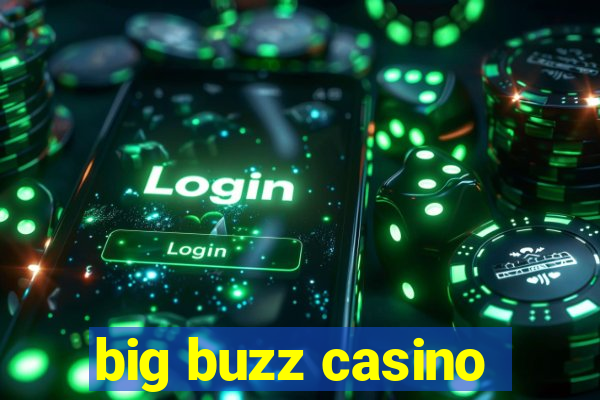 big buzz casino